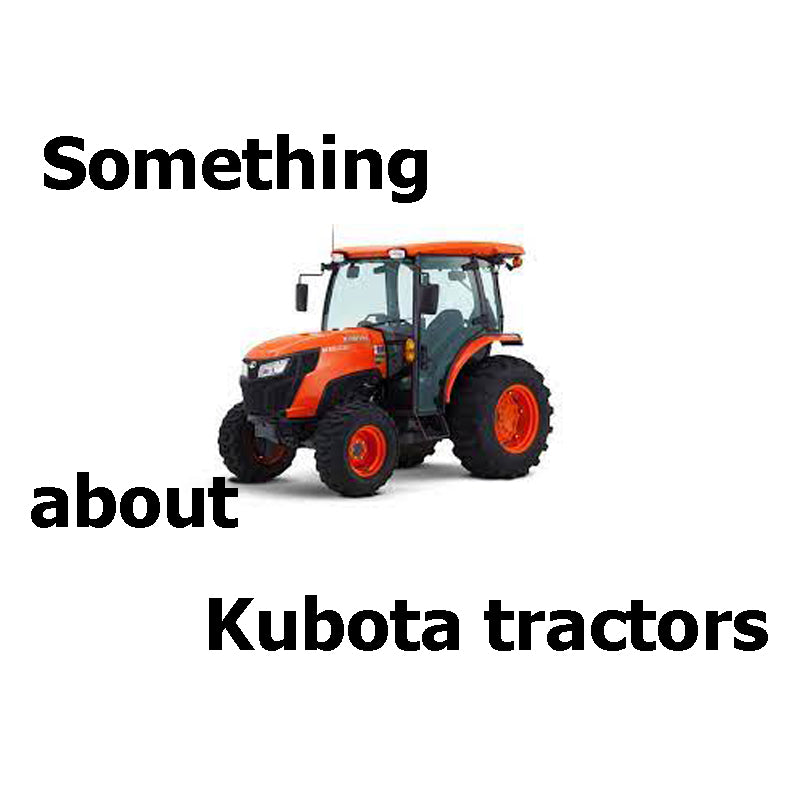 Something about Kubota tractors